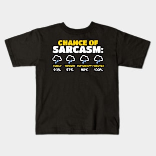 Chance of Sarcasm Kids T-Shirt